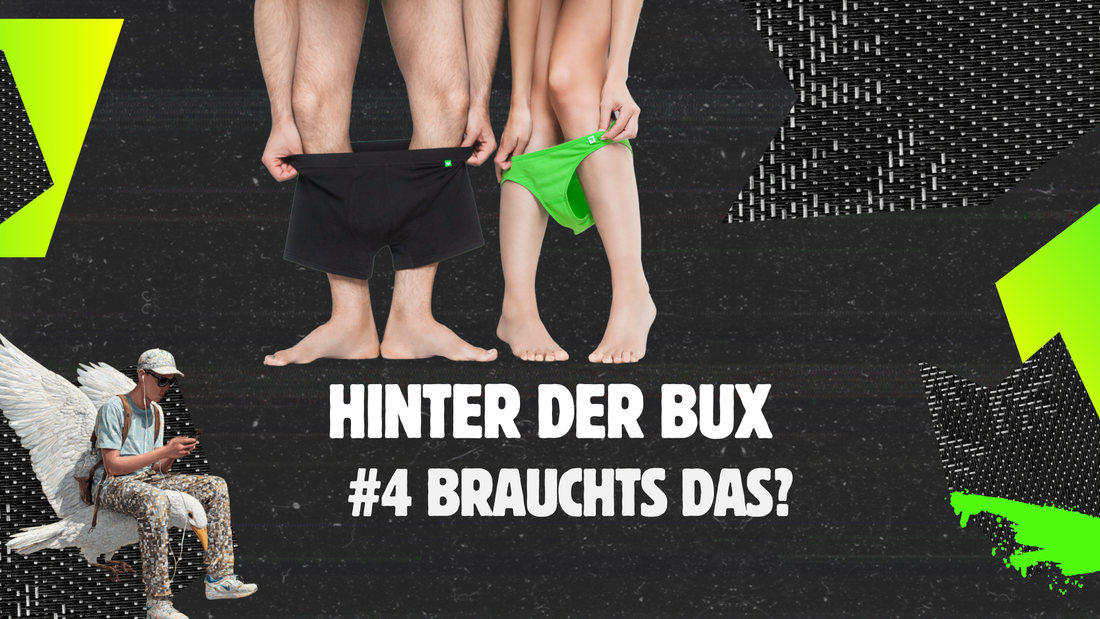 Hinter der Bux: Braucht´s das?